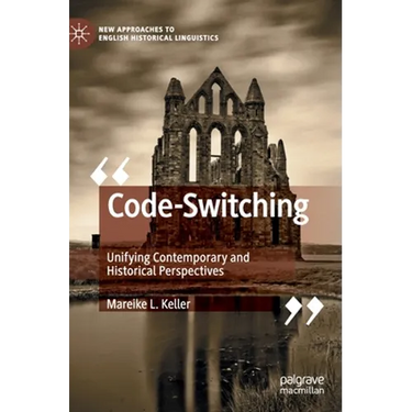 Code-Switching: Unifying Contemporary and Historical Perspectives