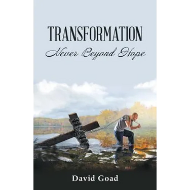 Transformation: Never Beyond Hope