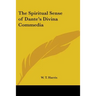 The Spiritual Sense of Dante's Divina Commedia