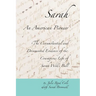 Sarah, An American Pioneer: The Circumstantial and Documented Evidence of the Courageous Life of Sarah Wells Bull