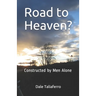 Road to Heaven?: Constructed by Men Alone