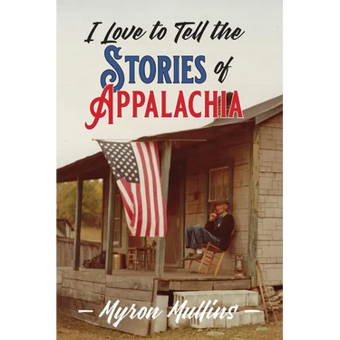 I Love to Tell the Stories of Appalachia