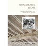 Shakespeare's Essays: Sampling Montaigne from Hamlet to the Tempest