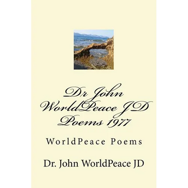 Dr John WorldPeace JD Poems 1977: WorldPeace Poems