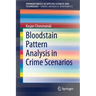 Bloodstain Pattern Analysis in Crime Scenarios