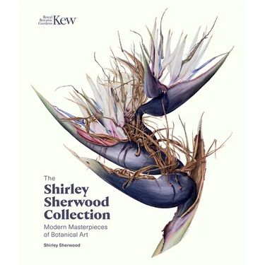 The Shirley Sherwood Collection: Modern Masterpieces of Botanical Art