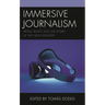 Immersive Journalism: Virtual Reality and the Future of the News Industry