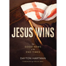 Jesus Wins: The Good News of the End Times