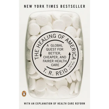 The Healing of America: A Global Quest for Better, Cheaper, and Fairer Health Care
