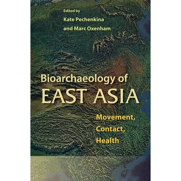 Bioarchaeology of East Asia: Movement, Contact, Health