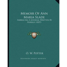 Memoir Of Ann Maria Slade: Embracing A Journal Written By Herself (1837)