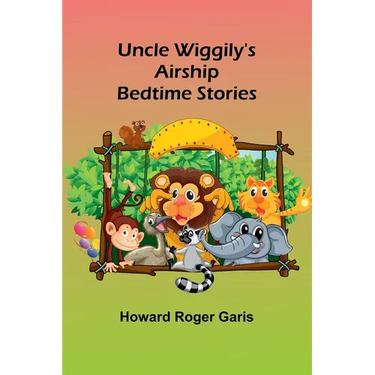 Uncle Wiggily's Airship; Bedtime Stories