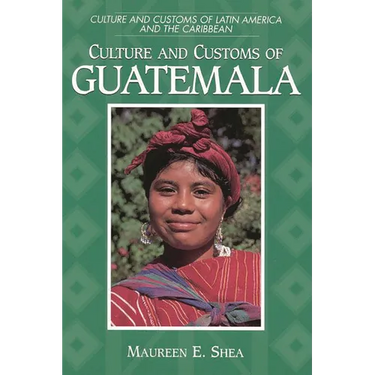 Culture and Customs of Guatemala