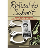 Refusal to Submit: Roots of the Vietnam War and a Young Man's Draft Resistance