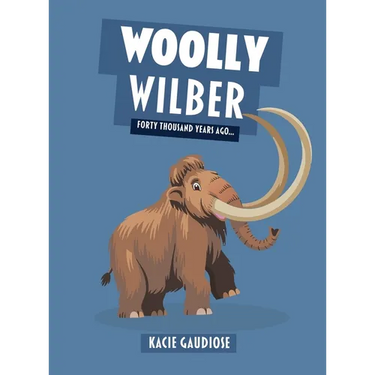 Woolly Wilber: Forty Thousand Years Ago