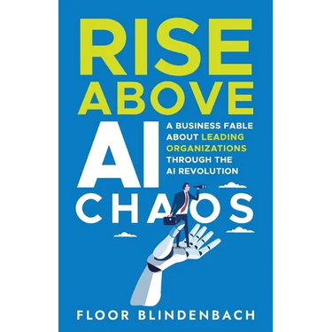 RISE Above AI Chaos: A Business Fable About Leading Organizations Through the AI Revolution