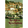 Reckless Revelation: romantic suspence. action and adventure