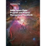 NASA Space Flight Program and Project Management Handbook: Nasa/Sp-2014-3705
