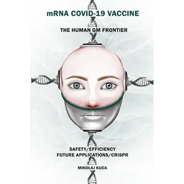 mRNA COVID-19 Vaccine The Human GM Frontier: Safety/Efficiency/Future Applications/Crisp