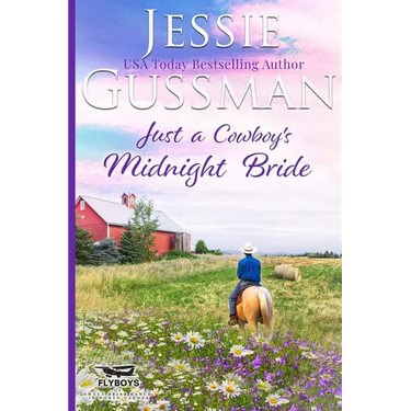 Just a Cowboy's Midnight Bride (Sweet Western Christian romance book 4) (Flyboys of Sweet Briar Ranch in North Dakota) Large Print Edition