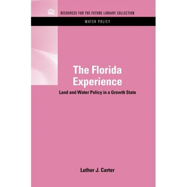 The Florida Experience: Land and Water Policy in a Growth State