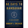 88 Days to Kandahar: A CIA Diary