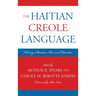 The Haitian Creole Language: History, Structure, Use, and Education