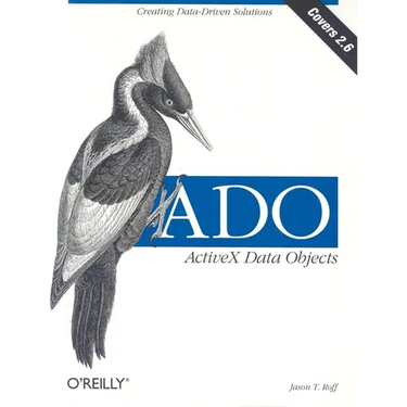 Ado: ActiveX Data Objects: Creating Data-Driven Solutions