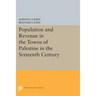 Population and Revenue in the Towns of Palestine in the Sixteenth Century