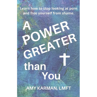 A Power Greater than You: A Female Christian Therapist's Perspective on Healing Porn Addiction