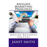 Affiliate Marketing Principles: Online Business Success