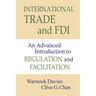 International Trade and FDI: An Advanced Introduction to Regulation and Facilitation