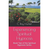 Experiencing Spiritual Hypnosis: Book Two of the Spiritual Hypnosis Series