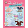 The Dresses for Blythe Doll: Sewing patterns and instructions of 8 dresses for your Blythe Doll
