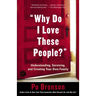 "Why Do I Love These People?": Understanding, Surviving, and Creating Your Own Family