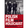 Polish Film and the Holocaust: Politics and Memory