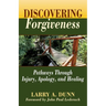Discovering Forgiveness: Pathways Through Injury, Apology, and Healing