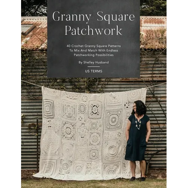 Granny Square Patchwork US Terms Edition: 40 Crochet Granny Square Patterns to Mix and Match with Endless Patchworking Possibilities