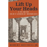 Lift Up Your Heads: A Year of Old Catholic Homilies
