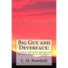 Big Guy and Devereaux: : A Father and Son's Journey on the Back Roads of the Heart.