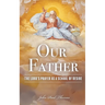Our Father: The Lord's Prayer as a School of Desire