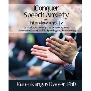 iConquer Speech Anxiety & Interview Anxiety: A Workbook to Help You Overcome Your Nervousness About Public Speaking and Interviewing