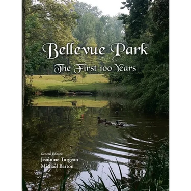 Bellevue Park the First 100 Years: An Anniversary History by Its Residents