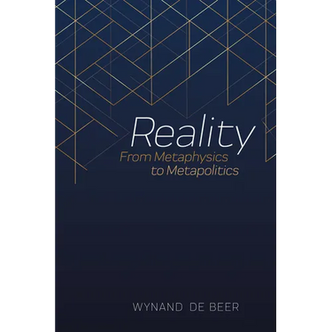 Reality: From Metaphysics to Metapolitics