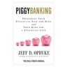 Piggybanking: Preparing Your Financial Life for Kids and Your Kids for a Financial Life