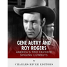Gene Autry and Roy Rogers: America's Two Favorite Singing Cowboys
