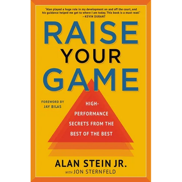 Raise Your Game: High-Performance Secrets from the Best of the Best