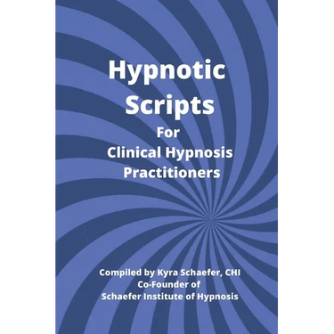 Hypnotic Scripts for Clinical Hypnosis Practitioners