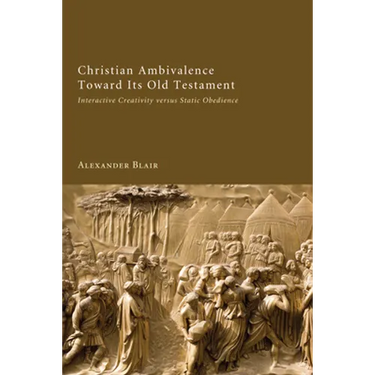 Christian Ambivalence Toward Its Old Testament