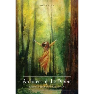 Architect of the Divine: Restoring the Heartspace for Love